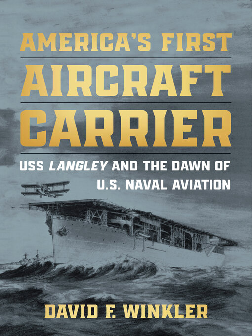 Title details for America's First Aircraft Carrier by David F Winkler - Wait list